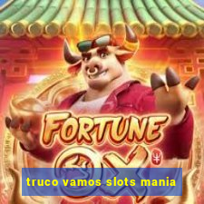 truco vamos slots mania